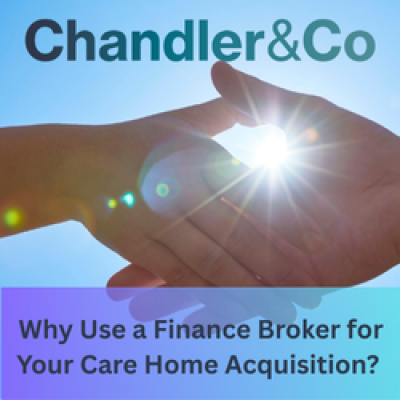 Why Use a Finance Broker for Your Care Home Acquisition? 